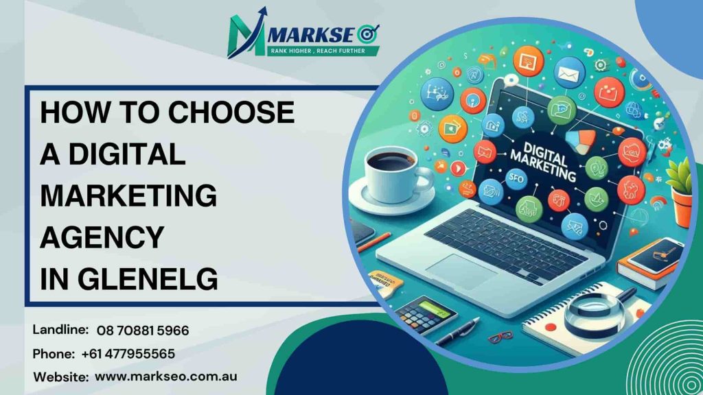 How to Choose A Digital Marketing Agency in Glenelg
