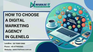 How to Choose A Digital Marketing Agency in Glenelg