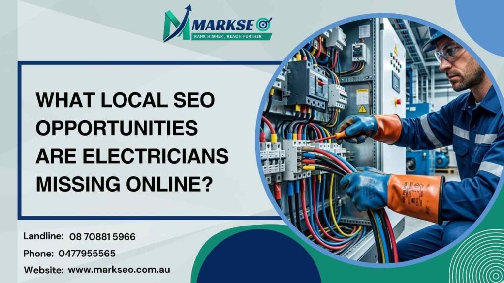 What Local SEO Opportunities Are Electricians Missing Online