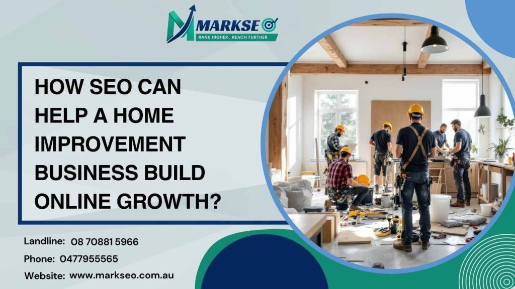 How SEO Can Help a Home Improvement Business Build Online Growth
