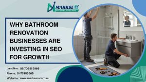 Why Bathroom Renovation Businesses Are Investing in SEO for Growth