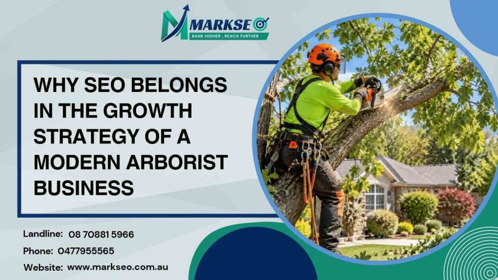Why SEO Belongs in the Growth Strategy of a Modern Arborist Business